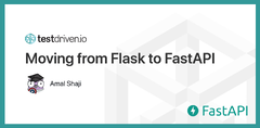 Moving%20from%20Flask%20to%20FastAPI%20%7C%20TestDriven.io