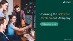 23 Questions to Ask When Choosing a Software Development Company