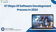 07 Steps Of Software Development Process in 2024 - Trustify Technology