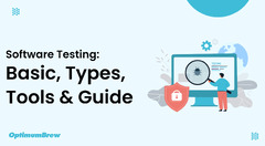 Software Testing: Basic, Types, Tools & Guide - OptimumBrew Technology