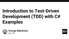 Introduction to Test-Driven Development (TDD) with C# Examples by George Bakatsias (Test-driven development)