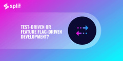 Test-Driven or Feature Flag-Driven Development: What's Best for ...