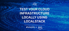 Test your cloud infrastructure locally using localstack - evoila GmbH