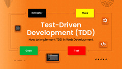 Test-Driven Development: How to Implement TDD in Web Development Code