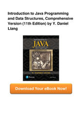 Introduction to Java Programming and Data Structures, Comprehensive Version by Daniel Liang