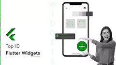 Top 10 Flutter Widgets Are Best To Use For App Development