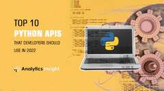Top 10 Python APIs that Developers Should Use in 2022