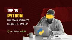 Top 10 Python Stack Developer Courses to Take up