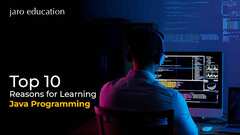 The Top 10 Reasons for Learning Java Programming - JARO Education