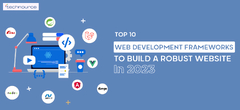 Top 10 Web Development Frameworks of 2022