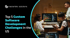 Top 5 Custom Software Development Challenges in the US