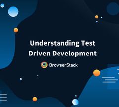 Understanding Test Driven Development - BrowserStack