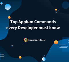 Appium (Appium Commands Every Developer Must Know)