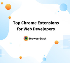 Chrome Extensions for Web Developers