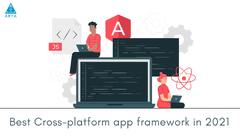 Top Cross-Platform App Development Framework In 2021 | Aryavrat