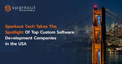 Sparkout Tech Steps into the Leading Custom Software Development ...