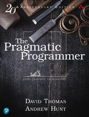 The Pragmatic Programmer: Your Journey to Mastery, 20th Anniversary Edition (The Pragmatic Programmer: Your Journey to Mastery by David Thomas and Andrew Hunt)