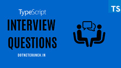 25 TypeScript Interview Questions For Beginners - DotNetCrunch