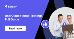 Katalon User Acceptance Testing: Guide