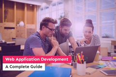 Web Application Development: A Complete Guide - Imenso Software