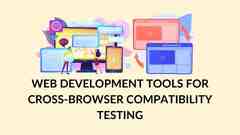 Web Development Tools for Cross-Browser Compatibility Testing ...