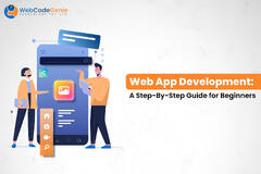 Web Application Development: A Step-By-Step Guide for Beginners