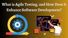 Agile%20Testing,%20Enhancing%20Software%20Development%20Explained