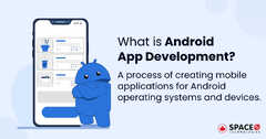 What is Android App Development? [Definition + Components]