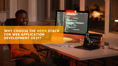 Why choose The MERN Stack for Web Application Development 2021?