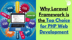 Why Laravel Framework is the Top Choice for PHP Web Development